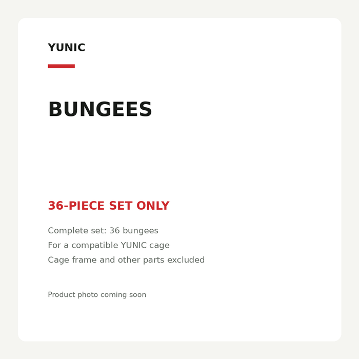YUNIC bungees. 36-piece set only. Complete set: 36 bungees. For a compatible YUNIC cage. Cage frame and other parts excluded. Product photo coming soon.