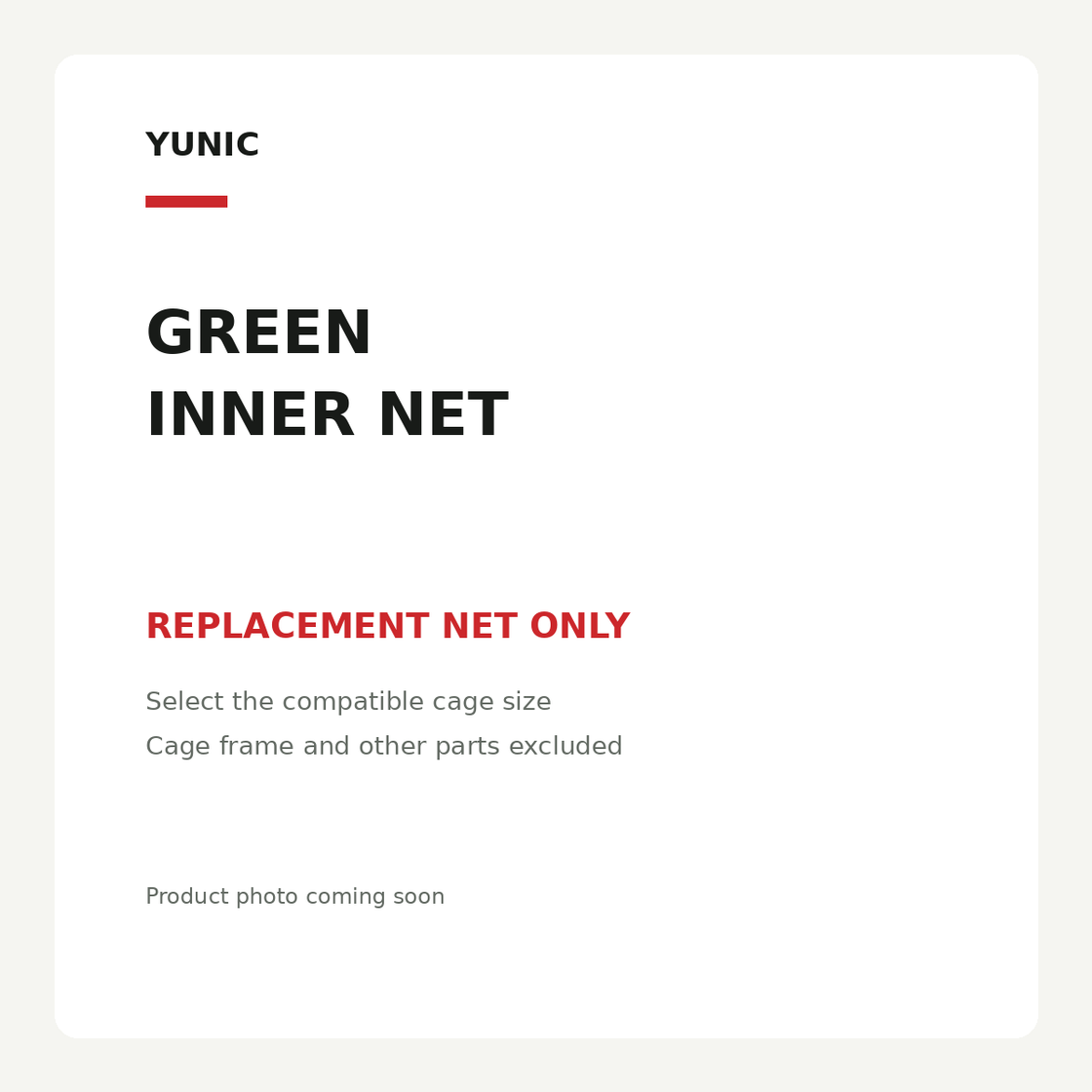 YUNIC green inner net. Replacement net only. Select the compatible cage size. Cage frame and other parts excluded. Text placeholder; product photo coming soon.